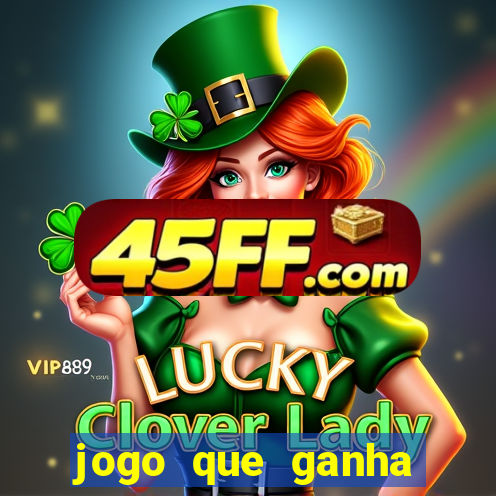 jogo que ganha dinheiro no cadastro sem deposito